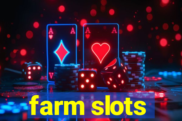 farm slots